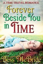 Forever Beside You in Time -- Bess McBride